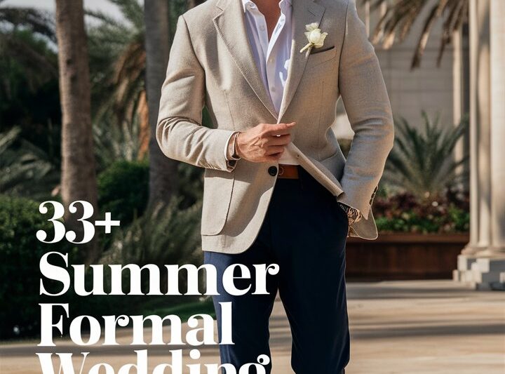 33+ Summer Formal Wedding Guest Attire for Men