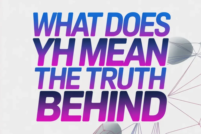 What Does YH Mean The Truth Behind This Common Text Abbreviation 2026