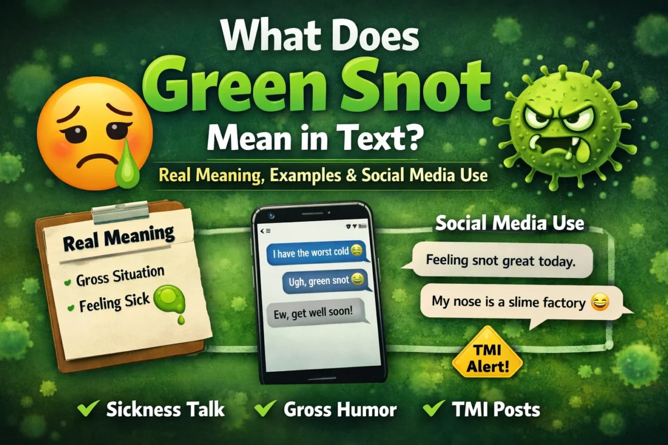 What Does Green Snot Mean in Text 2026